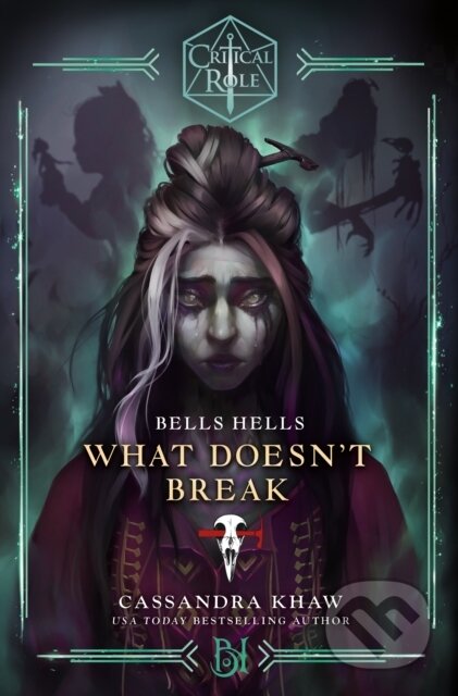Kniha: Critical Role: Bells Hells - What Doesnt Break (Cassandra Khaw). Cornerstone, 2025 Kniha: Critical Role: Bells Hells - What Doesnt Break (Cassandra Khaw). Cornerstone, 2025