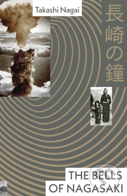 Kniha: The Bells of Nagasaki (Takashi Nagai). Vintage, 2025 Kniha: The Bells of Nagasaki (Takashi Nagai). Vintage, 2025
