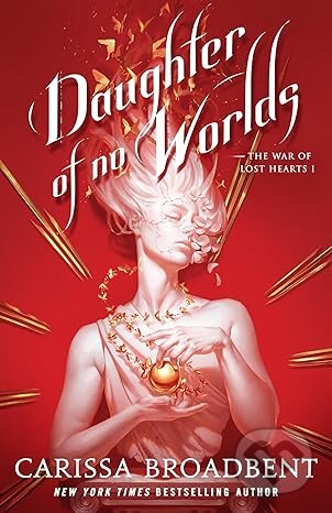 Kniha: Daughter of No Worlds (Carissa Broadbent). MacMillan, 2025 Kniha: Daughter of No Worlds (Carissa Broadbent). MacMillan, 2025