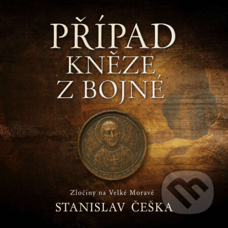 Audiokniha: Případ kněze z Bojné (Stanislav Češka). Tympanum, 2025 Audiokniha: Případ kněze z Bojné (Stanislav Češka). Tympanum, 2025