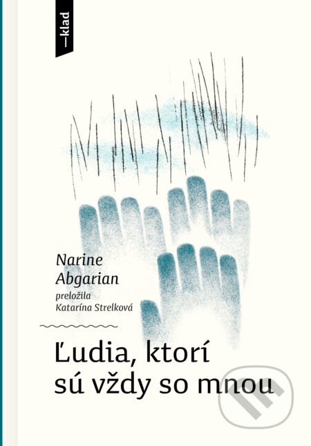 E-kniha: Ľudia, ktorí sú vždy so mnou (Narine Abgarian). Artforum, 2025 E-kniha: Ľudia, ktorí sú vždy so mnou (Narine Abgarian). Artforum, 2025