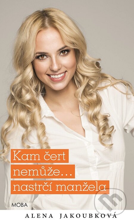 E-kniha: Kam čert nemůže… nastrčí manžela (Alena Jakoubková). Moba E-kniha: Kam čert nemůže… nastrčí manžela (Alena Jakoubková). Moba