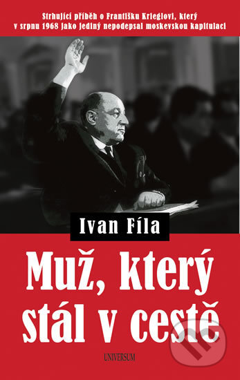 Kniha: Muž, který stál v cestě (Ivan Fíla). Ikar CZ, 2018 Kniha: Muž, který stál v cestě (Ivan Fíla). Ikar CZ, 2018