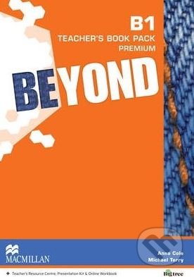 Kniha: Beyond B1: Teacher's Book Premium Pack (Anna Cole a Michael Terry). MacMillan, 2014 Kniha: Beyond B1: Teacher's Book Premium Pack (Anna Cole a Michael Terry). MacMillan, 2014