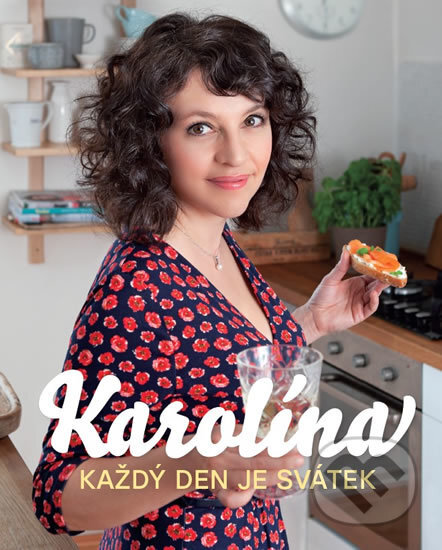 Kniha: Karolína - Každý den je svátek (Karolína Kamberská). NOW Productions, 2018 Kniha: Karolína - Každý den je svátek (Karolína Kamberská). NOW Productions, 2018