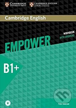 Kniha: Cambridge English Empower B1+: Workbook with Answers (Peter Anderson). Cambridge University Press, 2015 Kniha: Cambridge English Empower B1+: Workbook with Answers (Peter Anderson). Cambridge University Press, 2015