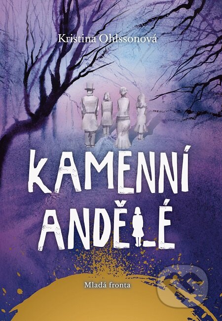 E-kniha: Kamenní andělé (Kristina Ohlsson). Mladá fronta, 2018 E-kniha: Kamenní andělé (Kristina Ohlsson). Mladá fronta, 2018