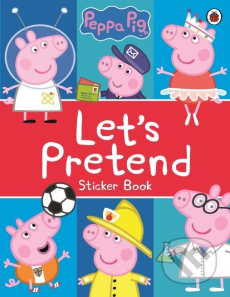 Kniha: Peppa Pig: Let's Pretend! (Ladybird Books). Ladybird Books, 2018 Kniha: Peppa Pig: Let's Pretend! (Ladybird Books). Ladybird Books, 2018