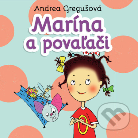 Audiokniha: Marína a povaľači (Andrea Gregušová). Wisteria Books, 2018 Audiokniha: Marína a povaľači (Andrea Gregušová). Wisteria Books, 2018