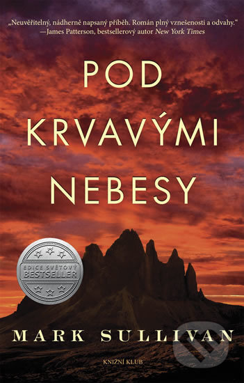 Kniha: Pod krvavými nebesy (Mark Sullivan). Knižní klub, 2018 Kniha: Pod krvavými nebesy (Mark Sullivan). Knižní klub, 2018