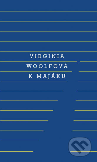 Kniha: K majáku (Virginia Woolf). Odeon CZ, 2018 Kniha: K majáku (Virginia Woolf). Odeon CZ, 2018