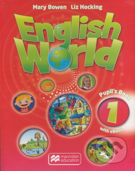 Kniha: English World 1: Pupil's Book with eBook (Liz Hocking a Mary Bowen). MacMillan, 2009 Kniha: English World 1: Pupil's Book with eBook (Liz Hocking a Mary Bowen). MacMillan, 2009