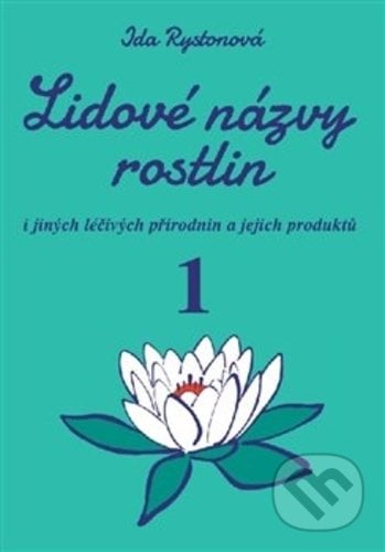 Lidové názvy rostlin (1. a 2. část) - Ida Rystonová, Vodnář, 2018