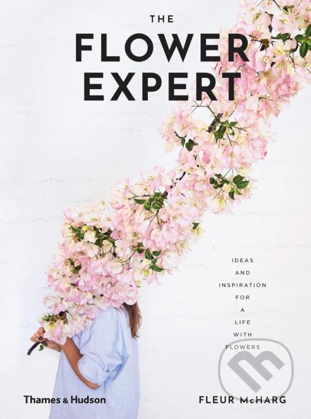Kniha: The Flower Expert (Fleur McHarg). Thames & Hudson, 2019 Kniha: The Flower Expert (Fleur McHarg). Thames & Hudson, 2019