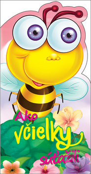 Kniha: Ako včielky súťažili (Foni book). Foni book, 2018 Kniha: Ako včielky súťažili (Foni book). Foni book, 2018