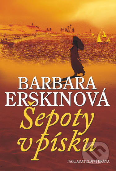 Kniha: Šepoty v písku (Barbara Erskin). Brána, 2013 Kniha: Šepoty v písku (Barbara Erskin). Brána, 2013