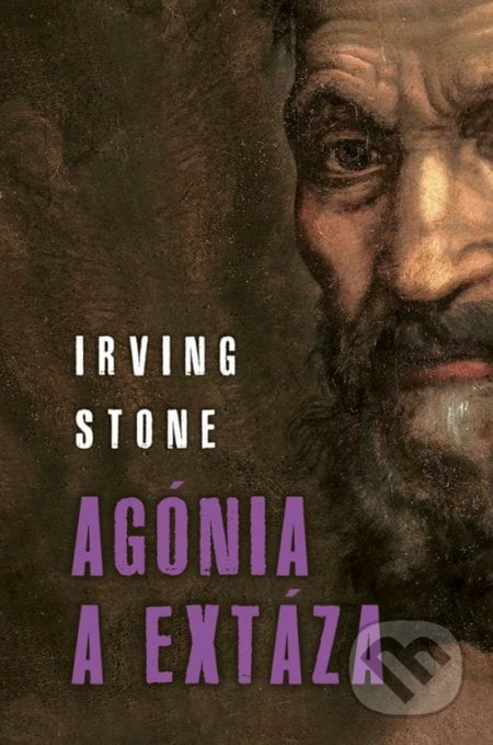 Agónia a extáza - Irving Stone, Slovenský spisovateľ, 2018