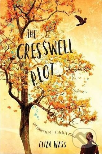 Kniha: The Cresswell Plot (Eliza Wass). Disney-Hyperion, 2017 Kniha: The Cresswell Plot (Eliza Wass). Disney-Hyperion, 2017