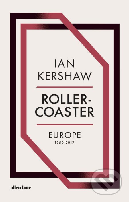 Roller-Coaster - Ian Kershaw, Allen Lane, 2018