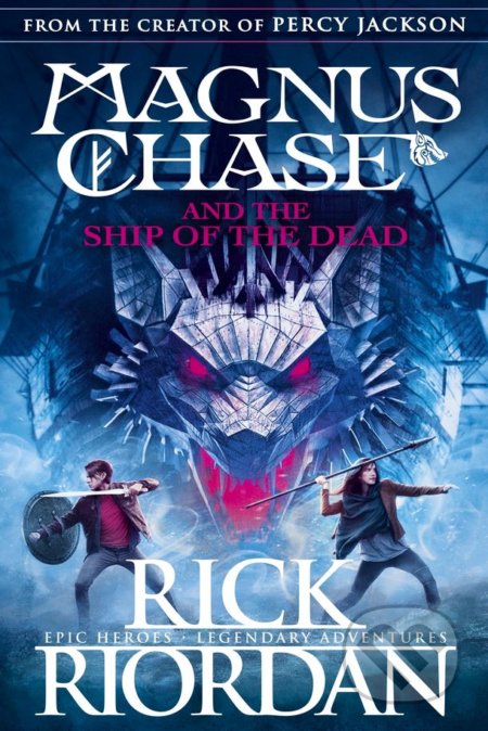 Kniha: Magnus Chase and the Ship of the Dead (Rick Riordan). Puffin Books, 2017 Kniha: Magnus Chase and the Ship of the Dead (Rick Riordan). Puffin Books, 2017