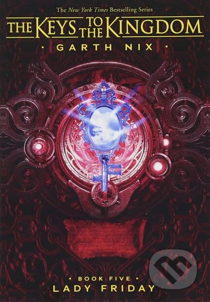 Kniha: Lady Friday (Garth Nix). Scholastic, 2018 Kniha: Lady Friday (Garth Nix). Scholastic, 2018