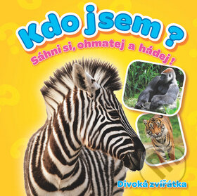 Kniha: Kdo jsem? Divoká zvířátka (YoYo Books). YoYo Books, 2018 Kniha: Kdo jsem? Divoká zvířátka (YoYo Books). YoYo Books, 2018