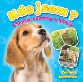 Kniha: Kdo jsem? Zvířátka kolem nás (YoYo Books). YoYo Books, 2018 Kniha: Kdo jsem? Zvířátka kolem nás (YoYo Books). YoYo Books, 2018