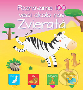Kniha: Poznávame 100 vecí okolo nás: Zvieratá (YoYo Books). YoYo Books, 2018 Kniha: Poznávame 100 vecí okolo nás: Zvieratá (YoYo Books). YoYo Books, 2018