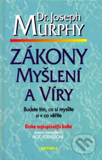 Kniha: Zákony myšlení a víry (Joseph Murphy). Aktuell, 2003 Kniha: Zákony myšlení a víry (Joseph Murphy). Aktuell, 2003