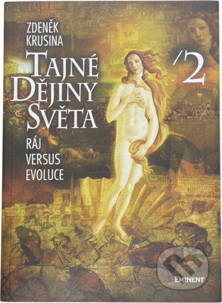 Kniha: Tajné dějiny světa II. (Zdeněk Krušina). Eminent, 2001 Kniha: Tajné dějiny světa II. (Zdeněk Krušina). Eminent, 2001