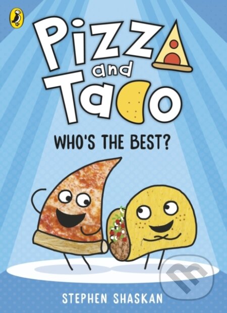 Kniha: Pizza and Taco: Whos the Best (Stephen Shaskan). Penguin Random House Childrens UK, 2025 Kniha: Pizza and Taco: Whos the Best (Stephen Shaskan). Penguin Random House Childrens UK, 2025