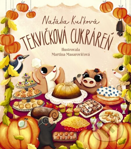Kniha: Tekvičková cukráreň (Natália Kuľková). Stonožka, 2025 Kniha: Tekvičková cukráreň (Natália Kuľková). Stonožka, 2025