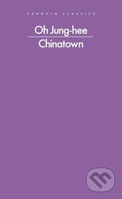 Kniha: Chinatown (Oh Jung-hee). Penguin Books, 2025 Kniha: Chinatown (Oh Jung-hee). Penguin Books, 2025
