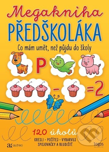 Kniha: Megakniha předškoláka (Autreo). Autreo, 2025 Kniha: Megakniha předškoláka (Autreo). Autreo, 2025