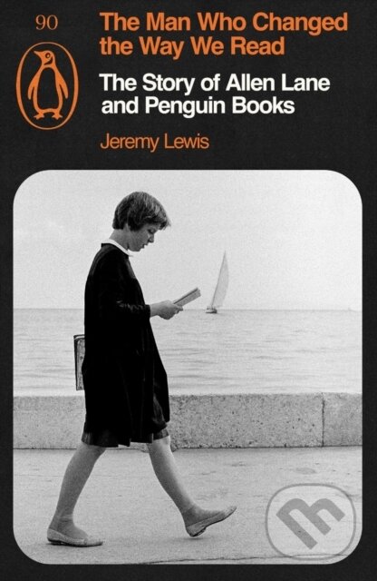 Kniha: The Man Who Changed the Way We Read (Jeremy Lewis). Penguin Books, 2025 Kniha: The Man Who Changed the Way We Read (Jeremy Lewis). Penguin Books, 2025