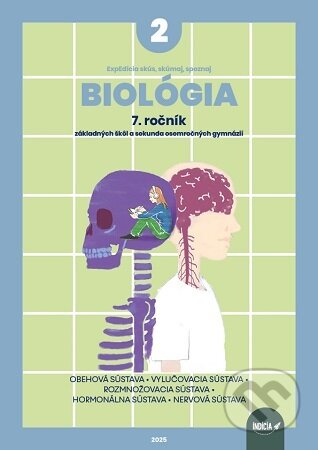 Kniha: ExpEdícia - Biológia 7. ročník základných škôl a sekunda osemročných gymnázií (pracovná učebnica 2) (Autorský kolektiv). Indícia, s.r.o., 2025 Kniha: ExpEdícia - Biológia 7. ročník základných škôl a sekunda osemročných gymnázií (pracovná učebnica 2) (Autorský kolektiv). Indícia, s.r.o., 2025