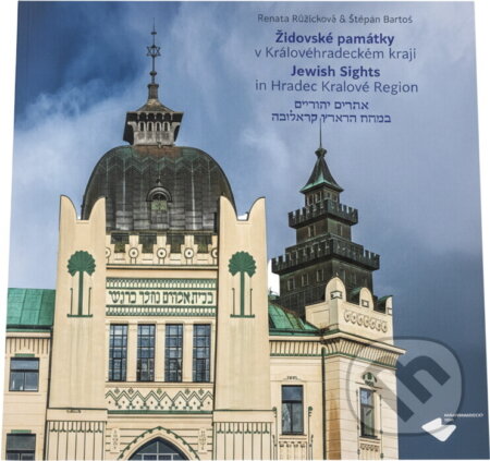 Kniha: Židovské památky v Královéhradeckém kraji = Jewish sights in Hradec Králové Region = Atarim jehudijim be-machoz Hradec Kralove (Renáta Růžičková). , 2020 Kniha: Židovské památky v Královéhradeckém kraji = Jewish sights in Hradec Králové Region = Atarim jehudijim be-machoz Hradec Kralove (Renáta Růžičková). , 2020
