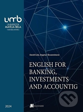 Kniha: English for banking, investments and accounting (David Cole). Belianum, 2024 Kniha: English for banking, investments and accounting (David Cole). Belianum, 2024