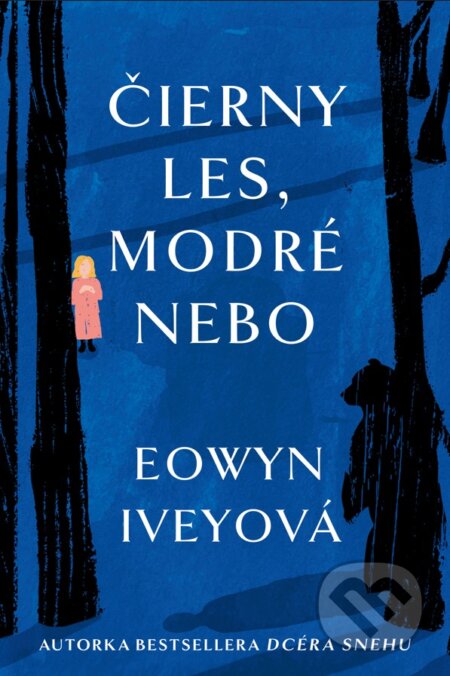 Kniha: Čierny les, modré nebo (Eowyn Ivey). Fortuna Libri, 2025 Kniha: Čierny les, modré nebo (Eowyn Ivey). Fortuna Libri, 2025