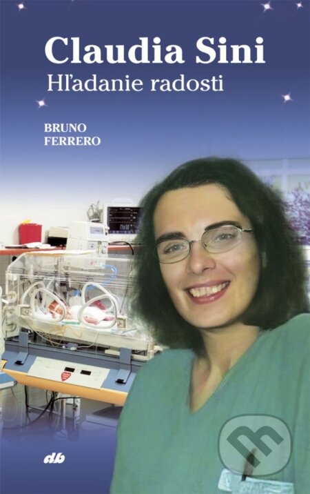 Kniha: Claudia Sini: Hľadanie radosti (Bruno Ferrero). Don Bosco, 2025 Kniha: Claudia Sini: Hľadanie radosti (Bruno Ferrero). Don Bosco, 2025