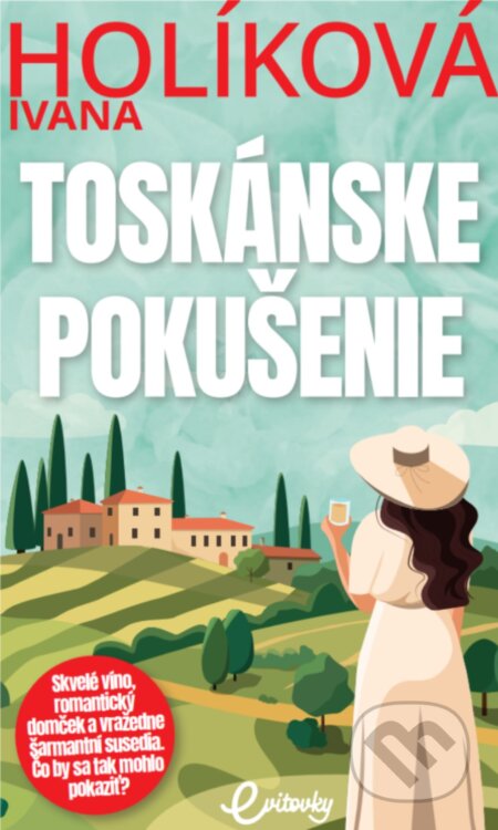 Kniha: Toskánske pokušenie (Ivana Holíková). MAFRA Slovakia, 2025 Kniha: Toskánske pokušenie (Ivana Holíková). MAFRA Slovakia, 2025