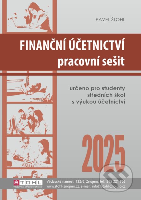 Kniha: Finanční účetnictví - pracovní sešit 2025 (Pavel Štohl). Štohl - Vzdělávací středisko Znojmo, 2025 Kniha: Finanční účetnictví - pracovní sešit 2025 (Pavel Štohl). Štohl - Vzdělávací středisko Znojmo, 2025
