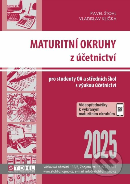 Kniha: Maturitní okruhy 2025 (Pavel Štohl). Štohl - Vzdělávací středisko Znojmo, 2025 Kniha: Maturitní okruhy 2025 (Pavel Štohl). Štohl - Vzdělávací středisko Znojmo, 2025