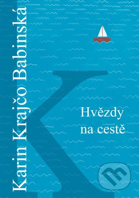 Kniha: Hvězdy na cestě (Karin Krajčo Babinská). nastole, 2025 Kniha: Hvězdy na cestě (Karin Krajčo Babinská). nastole, 2025
