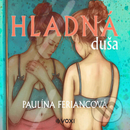 Audiokniha: Hladná duša (Paulína Feriancová). Voxi, 2025 Audiokniha: Hladná duša (Paulína Feriancová). Voxi, 2025