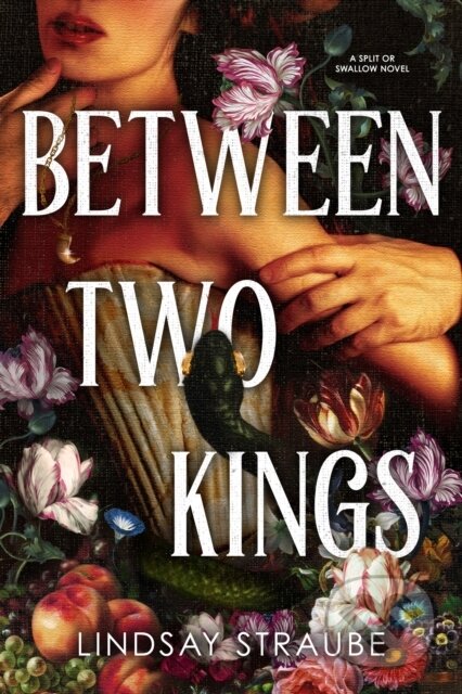 Kniha: Between Two Kings (Lindsay Straube). Arcadia, 2025 Kniha: Between Two Kings (Lindsay Straube). Arcadia, 2025
