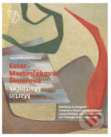 Kniha: Ester Martinčeková-Šimerová / Martin Martinček (Alexandra Kočišková). Galéria Nedbalka, 2025 Kniha: Ester Martinčeková-Šimerová / Martin Martinček (Alexandra Kočišková). Galéria Nedbalka, 2025