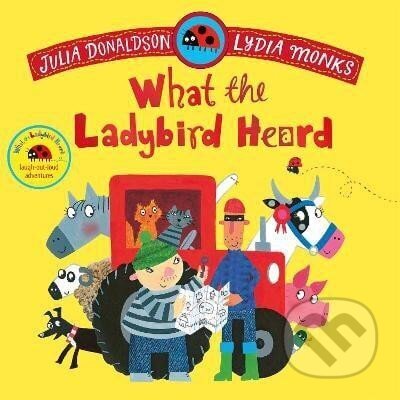 Kniha: What the Ladybird Heard (Julia Donaldsonová). Pan Macmillan, 2025 Kniha: What the Ladybird Heard (Julia Donaldsonová). Pan Macmillan, 2025