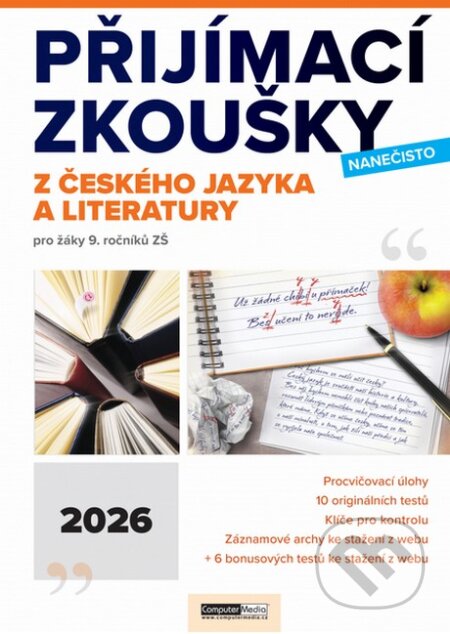 Kniha: Přijímací zkoušky z českého jazyka a literatury - Nanečisto (Computer Media). Computer Media, 2025 Kniha: Přijímací zkoušky z českého jazyka a literatury - Nanečisto (Computer Media). Computer Media, 2025