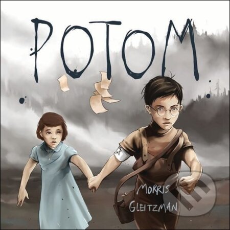 Audiokniha: Potom (Morris Gleitzman) Audiokniha: Potom (Morris Gleitzman)